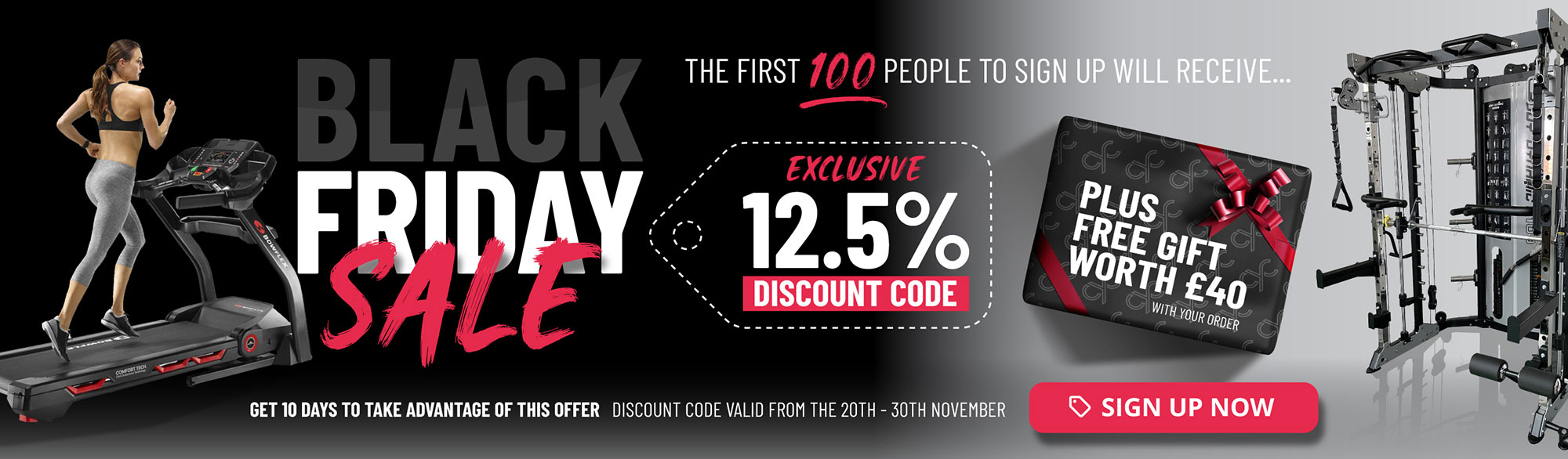 Black Friday Sale - The first 100 people to sign up will receive an exclusive 12.5% discount code plus free gift worth £40 with your order (valid 20th - 30th November) Sign up now